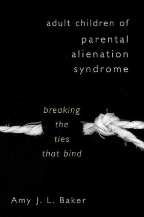 Adult Children of Parental Alienation Syndrome (Amy J.L. Baker)