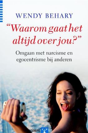 Waarom gaat het altijd over jou? (Wendy Behary)